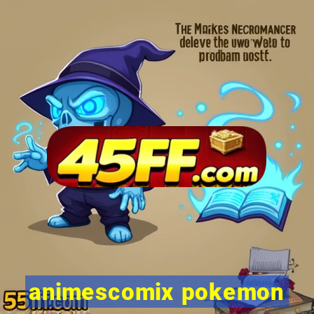 animescomix pokemon